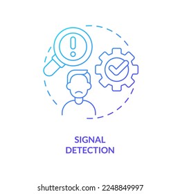 Signal detection blue gradient concept icon. Identify problem. Model for crisis management steps abstract idea thin line illustration. Isolated outline drawing. Myriad Pro-Bold font used