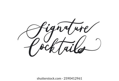 Signature Coctails card. Hand drawn quote. Modern brush calligraphy. Isolated on white background