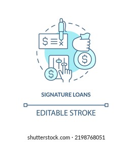 Signature loans turquoise concept icon. Personal offers of customers. Banking service abstract idea thin line illustration. Isolated outline drawing. Editable stroke. Arial, Myriad Pro-Bold fonts used