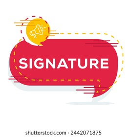 (Signature) text written in speech bubble, Vector illustration.
