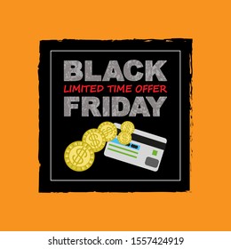 Signboard - Black Friday, limited time offer. Poster, announcement, poster, billboard, advertisement. Below is an image of coins and a credit card. Vector illustration