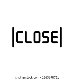 Signboard with close text, label for store, outline design. Black icon on white background