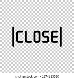 Signboard with close text, label for store, outline design. Black symbol on transparent background
