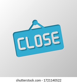 Signboard with close text, label for store. Paper design. Cutted symbol with shadow