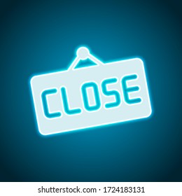 Signboard with close text, label for store. Neon style. Light decoration icon. Bright electric symbol