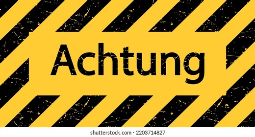 Signboard with the inscription Achtung Warning sign in black and yellow. Vector illustration