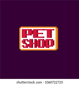 signboard of a pet store. Pixel art. Old school computer graphic. 8 bit video game. Game assets 8-bit sprite.