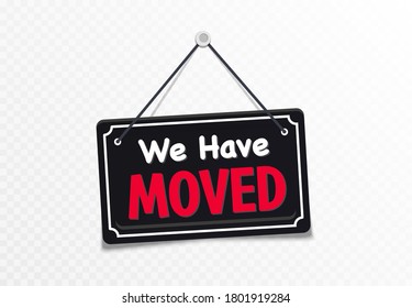 Signboard We have moved, changed address. We've moved. Changed address navigation. Concept of locator land mark like ecommerce delivery or transfer label. Hanging sign for door