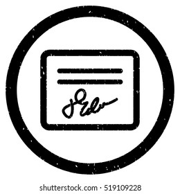 Signed Agreement Document grainy textured icon inside circle for overlay watermark stamps. Flat symbol with dirty texture.