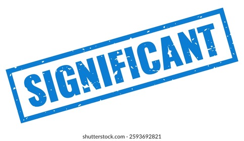 Significant ink rubber stamp isolated on white background. Rectangular grunge text seal.