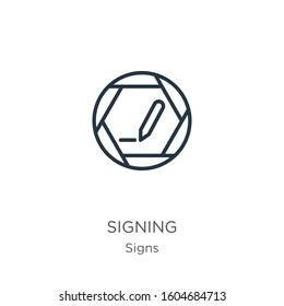 Signing icon. Thin linear signing outline icon isolated on white background from signs collection. Line vector sign, symbol for web and mobile