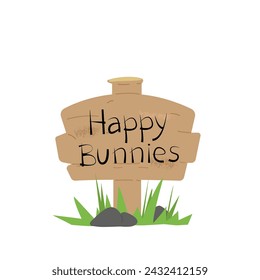 Signpost with the inscription Happy bunnies. Wooden hanging. Wooden sign. Green grass. Vector illustration, postcard, banner