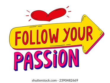 Signpost with the phrase Follow your passion and a heart. Cartoon style.