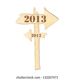 A signpost showing the way from 2012 to 2013. Rustic style. Fully editable EPS10 vector format to allow insertion of your own text.