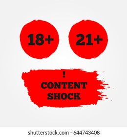 Signs of age restriction. Texture brush strokes with text 21 plus, 18 plus, Content Shock. Grunge. Vector illustration.  Set of three isolated banners.