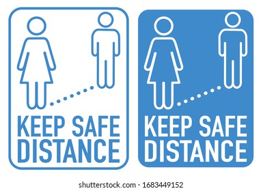 Signs with keep safe distance, social distancing