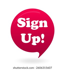 Signup set icon. Red speech bubble with sign up text symbolizes registration, form filling, web access, email newsletter, and online profile creation.