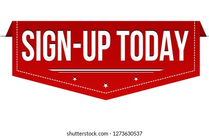 Sign-up today banner design on white background, vector illustration