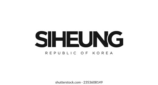 Siheung in the Korea emblem for print and web. Design features geometric style, vector illustration with bold typography in modern font. Graphic slogan lettering isolated on white background.