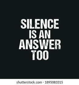 Silence is an Answer Too