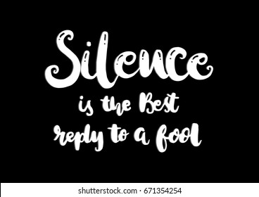 Silence Best Reply Fool Hand Lettering Stock Vector (Royalty Free ...