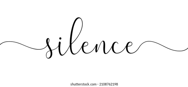 SILENCE - Continuous one line calligraphy with Single word quotes. Minimalistic handwriting with white background.