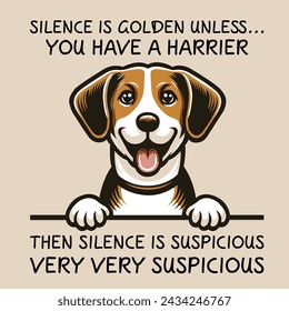 Silence Is Golden Unless... you Have A Harrier Then silence is suspicious very very suspicious Typography T-shirt Vector