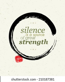 Silence is a Source of Great Strength Zen Circle Motivation Quote. Creative Vector Typography Concept