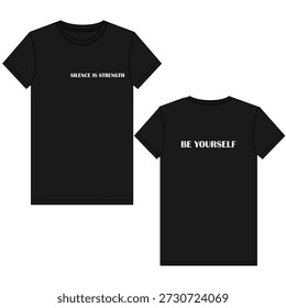 SILENCE IS STENGTH , BE YOURSELF - minimalist typography vector design for t-shirt print and apparel. This simple, motivational graphic features bold, white text on a black background, perfect for print on demand, posters, merchandise, and streetwear. The design conveys a message of quiet confidence, inner peace, and personal growth.