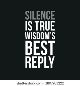 Silence is True Wisdom's Best Reply