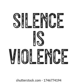 Silence Is Violence, No Justice No Peace, Police Brutality, Racism, Protest Sign Vector Text Background