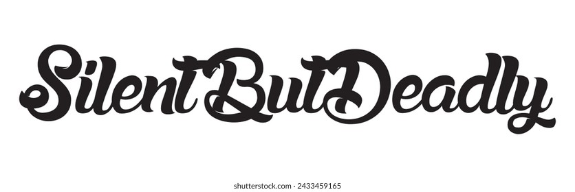silent but deadly text on white background.