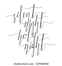 Silent night, Holy night. Christmas carol inspirational quote. Elegant Ink hand lettering isolated on white background. Typographical Backdrop. Postcard, poster & textile design. Vector illustration.