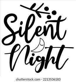 Silent night Merry Christmas shirt print template, funny Xmas shirt design, Santa Claus funny quotes typography design