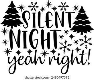 Silent Night Yeah Right Funny Christmas Typography Design