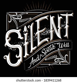 Silent and speak well lettering