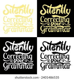 Silently Correcting Your Grammar- SARCASTIC T-SHIRT DESIGN,