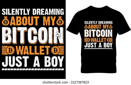 silently dreaming about my bitcoin. Best trendy bitcoin lover, t-shirt design, bitcoin illustration, t-shirt design. crypto trendy t shirt.