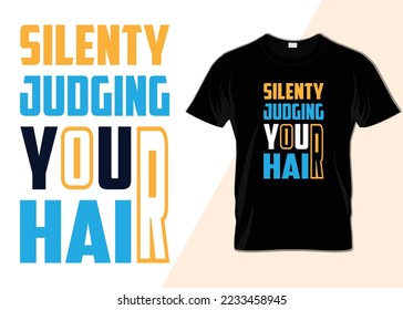 Silently judging your hair T-shirt design svg
