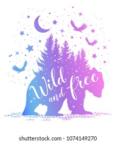 Silhouette of a bear, fir tree and starry sky on a white background. Wild and free lettering. Vector illustration.