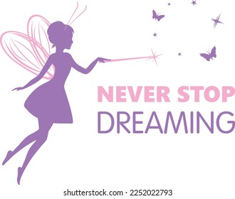 Silhouette of a beautiful fairy. Never stop dreaming. Vector