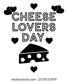 Silhouette Black Piece Of Cheese Icon and Love Icon With Typography Cheese Lovers Day Isolated On White Background.Ramadan Cheese Snacks.Cheese Lovers Day Background.