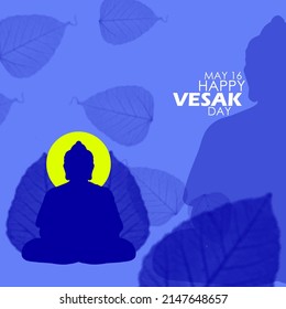 The Silhouette Of A Buddha Emitting A Yellow Aura On His Head With Leaves Called Bodhi Leaves With Bold Texts On Blue Background, Vesak May 16