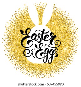 Silhouette of bunny and Easter greeting hand-lettering on a gold dust background. Vector.