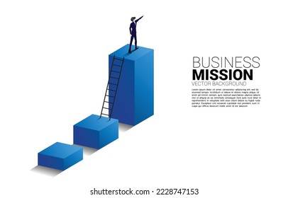 silhouette of businessman point finger on top bar graph with ladder. Concept of vision mission and goal of business