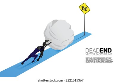 Silhouette of businessman pushing the rock to the end of road with dead end signage  . Concept of wrong decision in business or end of career path.