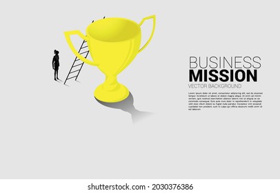 silhouette of businesswoman with ladder to top of champion trophy. Concept of vision mission and goal of business