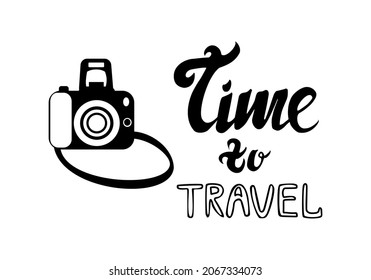Silhouette of camera and lettering phrase time to travel isolated on white background Simple illustration