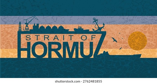 Silhouette of a cargo ships and seaport constructions. Strait of Hormuz text with shipping relative icons.