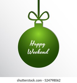 Silhouette of a Christmas ball with Happy Weekend text